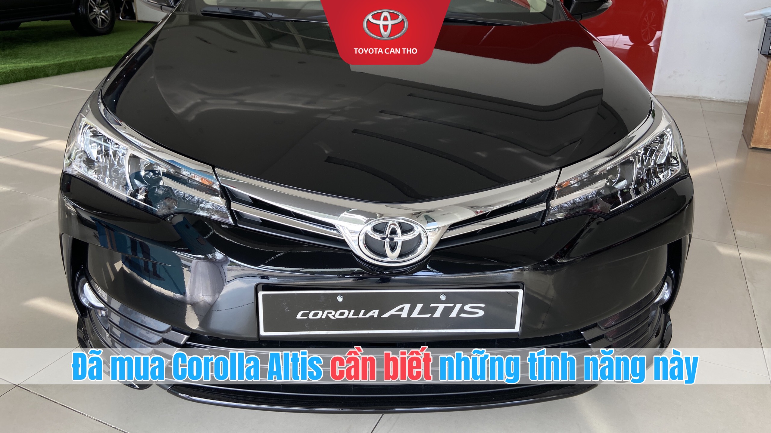 Toyota Corolla Altis 2020 những tính năng cần thiết trên xe